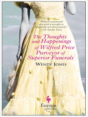 cover image of The Thoughts and Happenings of Wilfred Price Purveyor of Superior Funerals